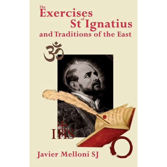 The Exercises of St Ignatius of Loyola and the Traditions of the East, (Paperback)
