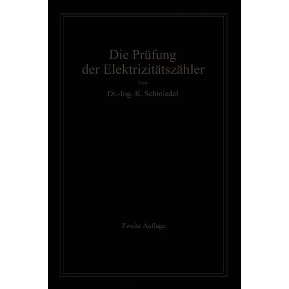 Die PrÃ¼fung Der ElektrizitÃ¤ts-ZÃ¤hler: MeÃeinrichtungen, MeÃmethoden Und Schaltungen, (Paperback)