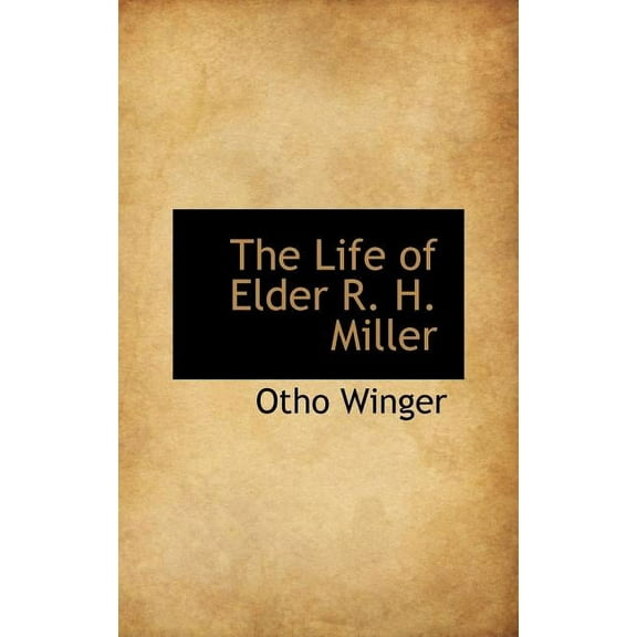 The Life of Elder R. H. Miller Hardcover