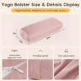 thumbnail image 2 of Yoga Bolster Pillow,Washable Velvet Cover, for Restorative Yoga Meditation, Foam particles + silk floss, with handles, Removable washable velvet cover, 25"x12"x5"curved wedge for support and stretch, 2 of 7