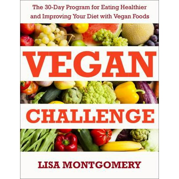 Vegan Challenge : The 30-Day Program for Eating Healthier and Improving Your Diet with Vegan Foods 9781578267729 Used / Pre-owned