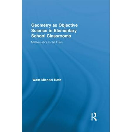 Geometry as Objective Science in Elementary School Classrooms -