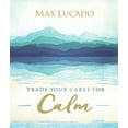 thumbnail image 1 of Trade Your Cares for Calm, Max Lucado Hardcover, 1 of 5