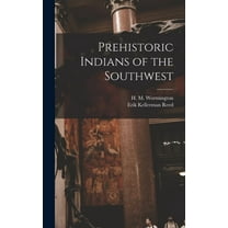 Prehistoric Indians of the Southwest, (Hardcover)