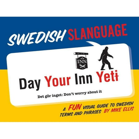 Swedish Slanguage : A Fun Visual Guide to Swedish Terms and Phrases