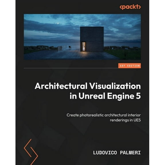 Architectural Visualization in Unreal Engine 5: Create photorealistic architectural interior renderings in UE5, (Paperback)