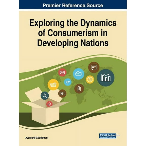 Exploring the Dynamics of Consumerism in Developing Nations (Hardcover)