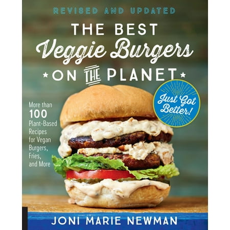 The Best Veggie Burgers on the Planet, revised and updated - (The Best Veggie Burger Ever)
