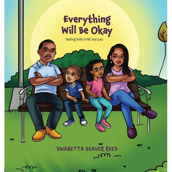 Everything Will Be Okay: Dealing with Grief and Loss, (Hardcover)