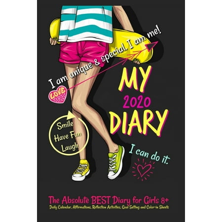 My Diary 2020: My Diary 2020 - The Absolute Best Diary for Girls 8+: Includes - Daily Calendar, Affirmations, Reflection Activities, Goal Setting and Color-in Sheets (Being The Best In Bed)