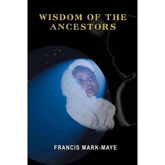 Wisdom of The Ancestors, (Paperback)