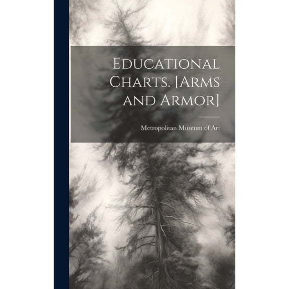 Educational Charts. [Arms and Armor] (Hardcover)