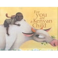 thumbnail image 1 of For You Are a Kenyan Child By Kelly Cunnane, 1 of 2