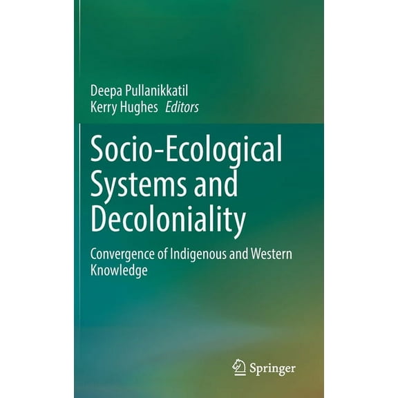 Socio-Ecological Systems and Decoloniality: Convergence of Indigenous and Western Knowledge, (Hardcover)