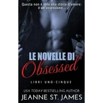 La Serie Di Novelle Obsessed La collezione di novelle Obsessed: Libri 1-5, (Paperback)