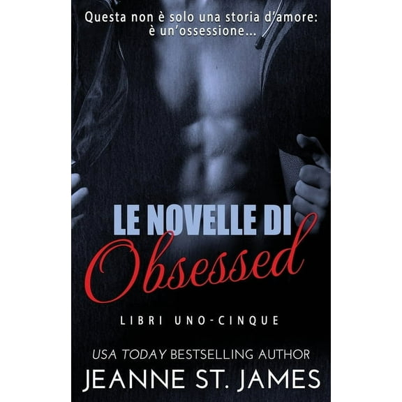 La Serie Di Novelle Obsessed La collezione di novelle Obsessed: Libri 1-5, (Paperback)