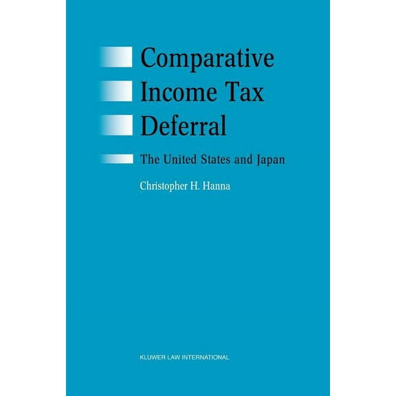 Comparative Income Tax Deferral, The US and Japan, (Hardcover)