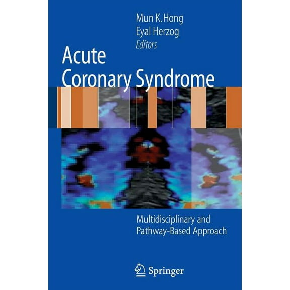 Acute Coronary Syndrome: Multidisciplinary and Pathway-Based Approach, (Paperback)