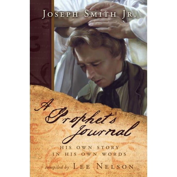 A Prophet's Journal: His Own Story in His Own Words