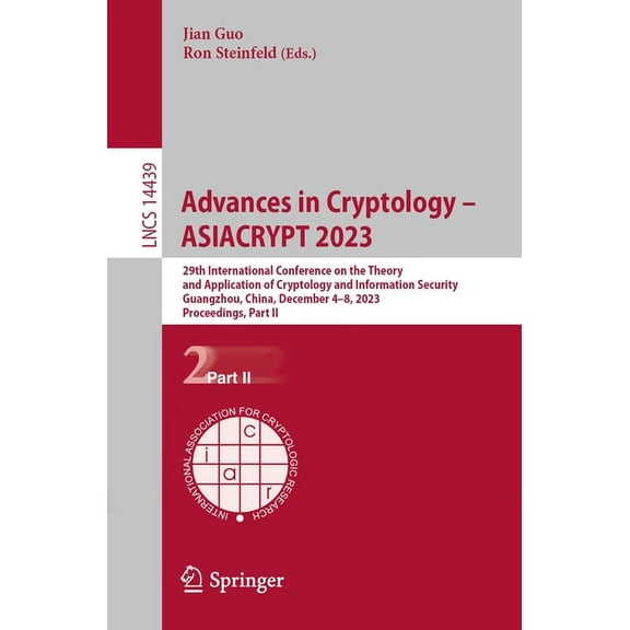 Lecture Notes in Computer Science Advances in Cryptology - Asiacrypt 2023: 29th International Conference on the Theory and Application of Cryptology and I, Book 14439, (Paperback)