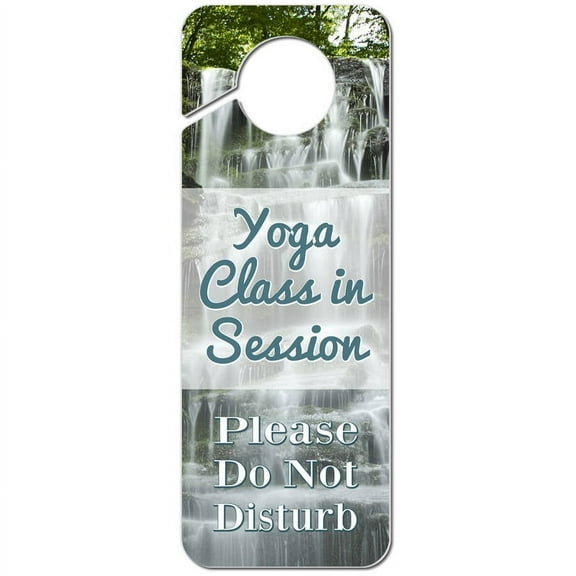 Yoga Class in Session Please Do Not Disturb Multiple Waterfalls Plastic Door Knob Hanger Warning Room Sign