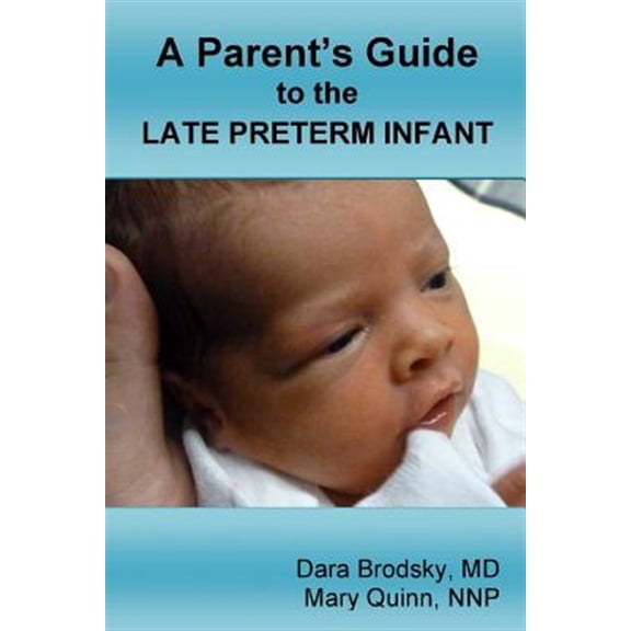 Pre-Owned A Parent's Guide to the Late Preterm Infant (Paperback)