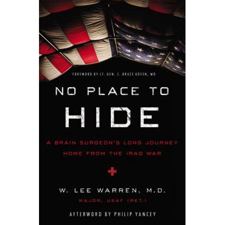 No Place to Hide : A Brain Surgeon's Long Journey Home from the Iraq (Best Place To Hide Money From Irs)