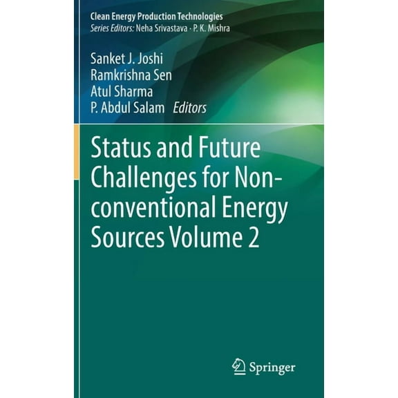 Clean Energy Production Technologies Status and Future Challenges for Non-Conventional Energy Sources Volume 2, (Hardcover)
