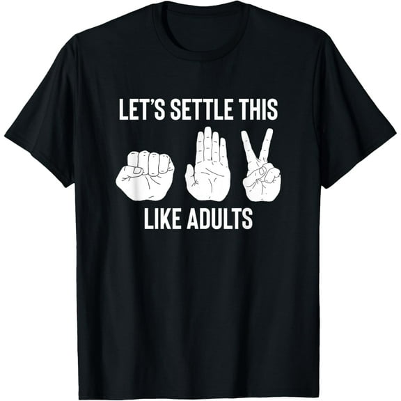 Exquisite and comfortable-Let's Settle This Like Adults Funny Rock Paper Scissor T-Shirt