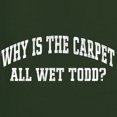 thumbnail image 6 of Wild Bobby Vintage Movie Quote Why Is The Carpet Wet Todd? Men Premium Tri Blend T-Shirt, Forest Green, Large, 6 of 6