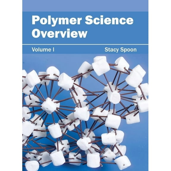 Polymer Science Overview: Volume I, (Hardcover)