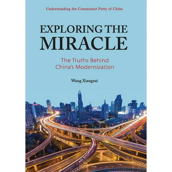 中国奇迹的奥秘: 英文 Exploring the Miracle: The Truths Behind Chin, (Paperback)