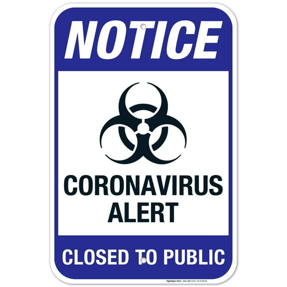 Notice Virus Alert Closed To Public Sign, 12x18 Aluminum
