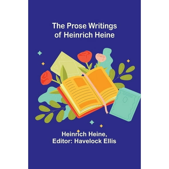 The Prose Writings of Heinrich Heine, (Paperback)
