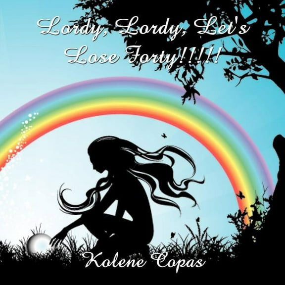 Lordy, Lordy, Let's Lose Forty!!!!!, (Paperback)