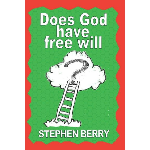Does God Have Free Will? (Paperback)