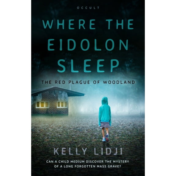 Haunting Clarity Where the Eidolon Sleep: The Red Plague of Woodland, Book 3, (Paperback)