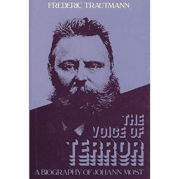 Contributions in Political Science The Voice of Terror: A Biography of Johann Most, (Hardcover)