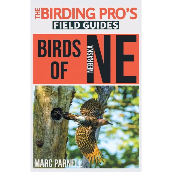 The Birding Pro's Field Guides Birds of Nebraska (The Birding Pro's Field Guides), (Paperback)