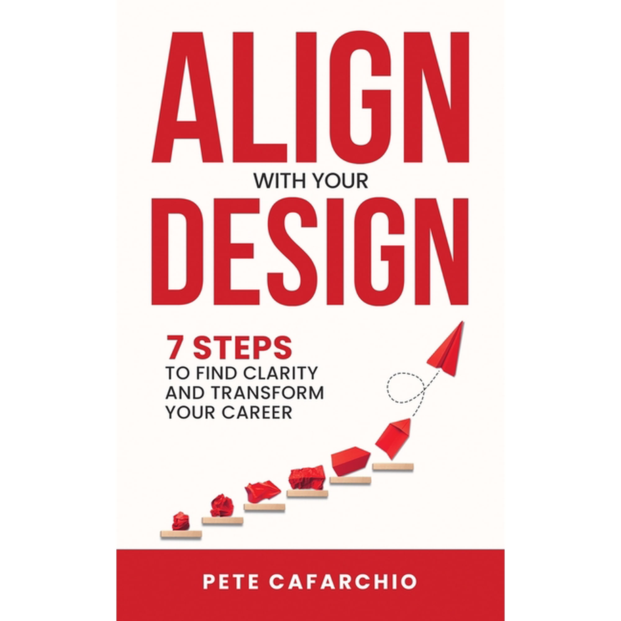 Align with Your Design: 7 Steps to Find Clarity and Transform Your Career (Paperback)
