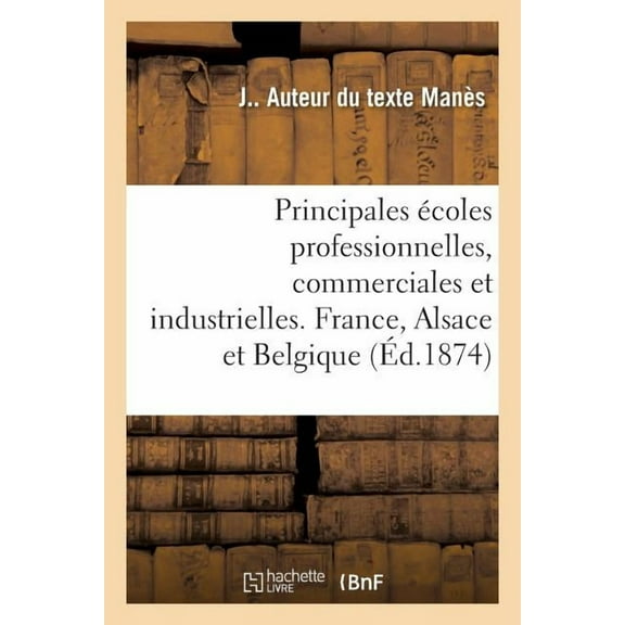 Rapport Du Directeur À La Suite de Sa Visite Dans Les Principales Écoles Professionnelles: Commerciales Et Industrielles de France, d'Alsace Et de Belgique (Paperback)