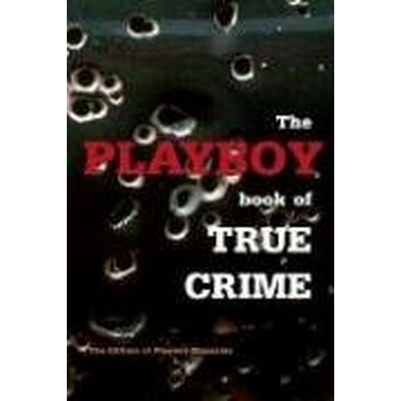 Pre-Owned The Playboy Book of True Crime, 9781586421274, 1586421271, Paperback,
