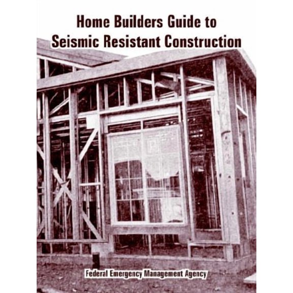 Home Builders Guide to Seismic Resistant Construction (Paperback)