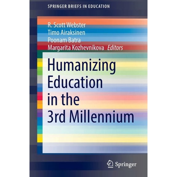 Springerbriefs in Education Humanizing Education in the 3rd Millennium, (Paperback)