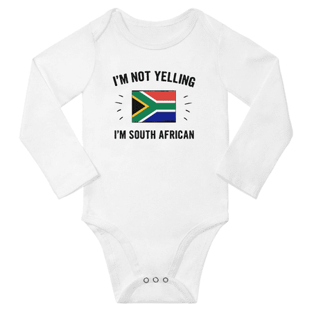 

I m Not Yelling I m South African! Baby Long Sleeve Bodysuit Outfits (White 12 Months)