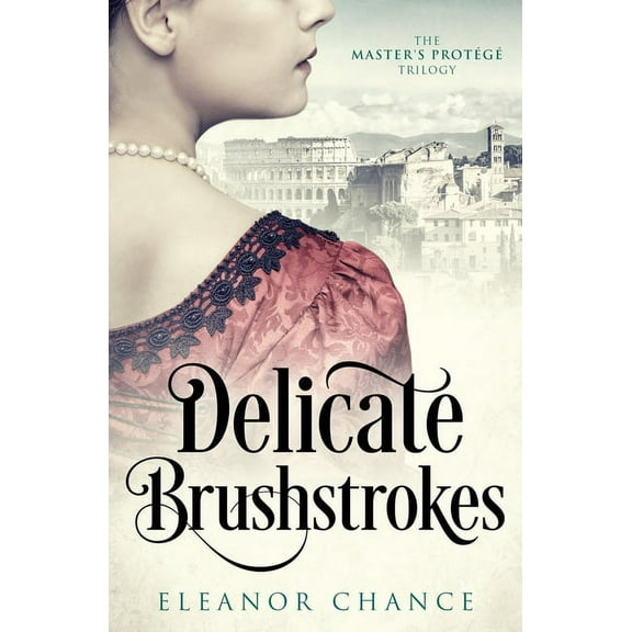 The Master's Protégé Trilogy Delicate Brushstrokes, Book 2, (Paperback)