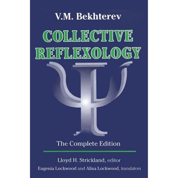 Pre-Owned Collective Reflexology: The Complete Edition (Hardcover) by Lloyd H. Strickland, V. M. Bekhterev