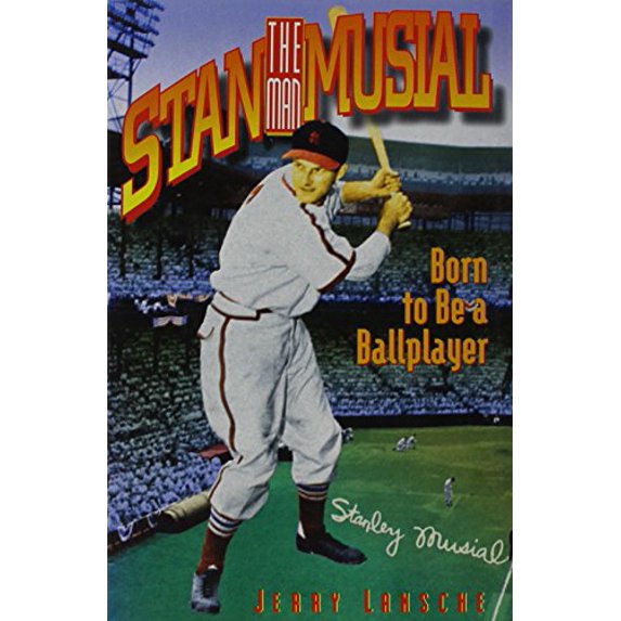 Pre-Owned Stan the Man Musial: Born to Be a Ballplayer (Hardcover) 0878338462 9780878338467