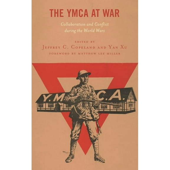 The YMCA at War: Collaboration and Conflict During the World Wars, (Paperback)