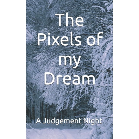 The Pixels of my Dream (Paperback)